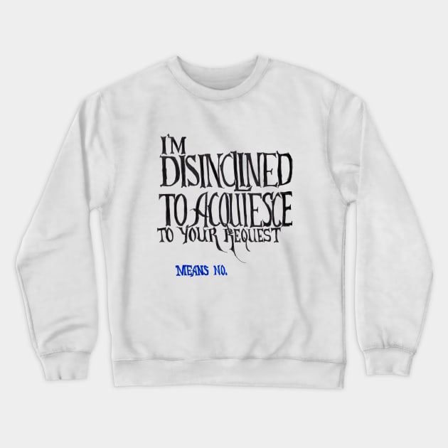 Means No Crewneck Sweatshirt by RavensLanding